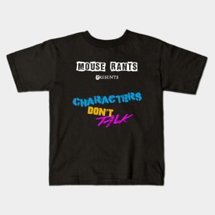 Characters Don't Talk Kids T-Shirt